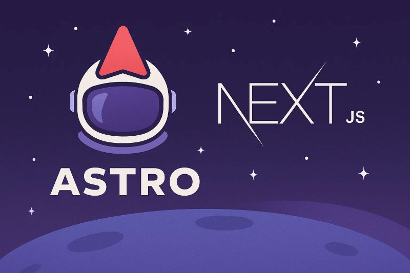 Astro & Next.js: Why They’re the Talk of 2025