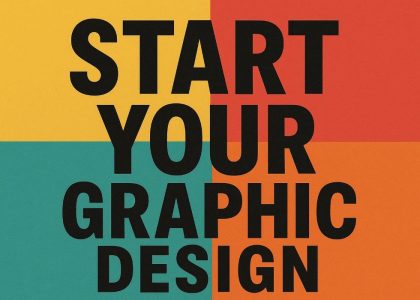 Start Your Graphic Design Career in 2025