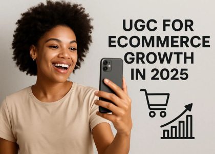 UGC for eCommerce Growth in 2025
