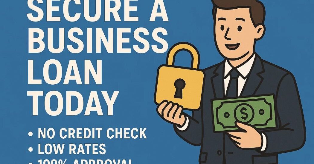 Secure Business Loans – Guaranteed Approval Today